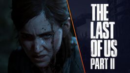 تریلر داستانی بازی The Last of Us Part II دوبله فارسی