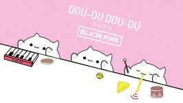 آهنگ DDU DU DDU DU بلک پینک   Bongo cat