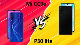 مقایسه Xiaomi Mi CC9e Huawei P30 lite