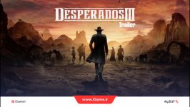 تریلر بازی Desperados III