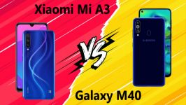 مقایسه Xiaomi Mi A3 Samsung Galaxy M40