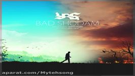 ولی من قرض کردم تا برات خرج کردم  یاس  بد شدم  Yas – Bad Shodam