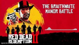 موسیقی متن بازی Red Dead Redemption 2 بنام Braithwaite Manor Battle
