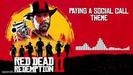 موسیقی متن بازی Red Dead Redemption 2 بنام Paying A Social Call