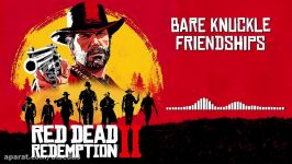 موسیقی متن بازی Red Dead Redemption 2 بنام Bare Knuckle Friendships