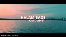 Omid Ameri  Halam Bade