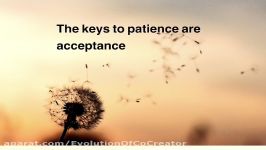 The keys is Patience are acceptance and Faith.کلیدهای صبر پذیرش ایمان است.