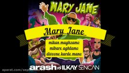 آهنگ مری جین آرش Arash Ilkay Sencan  Mary Jane  میکن مغزم میبره عقلم