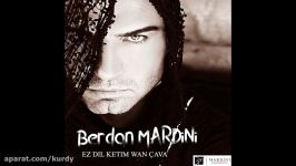 خوشترین آهنگ کردی شاد هنرمند بردان ماردینی EZ DIL KETIM VAN ÇAWA