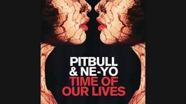 Pitbull Ne Yo  Time Of Our Lives Audio