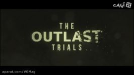 تریلر بازی The Outlast Trials  وی جی مگ