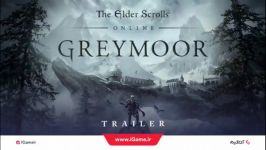 تریلر بازی The Elder Scrolls Online Greymoor