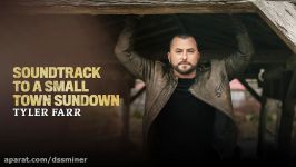 dssminer.com Tyler Farr  Soundtrack to a Small Town Sundown Official Audio