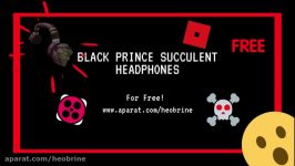 چطوری Black Prince Succulent Headphones را به صورت رایگان در Roblox بگیرم؟