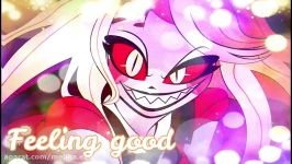 HAZBIN HOTEL nightcore feeling good ساخت خودم