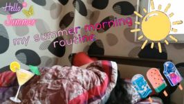 مرنینگ روتین تابستانی من My summer morning routine