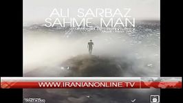 ALI SARBAZ......SAHME MAN