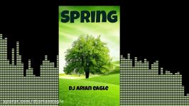 آهنگ spring دی جی آرین ایگل