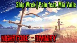 Nightcore  Divinity Pain feat. Mia Vaile  Ship Wrek