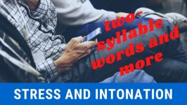 Stress Intonation of two syllable words and more