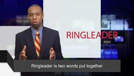 news words Ringleader