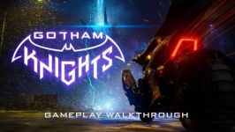 اولین گیم پلی بازی Gotham Knights