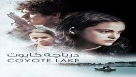 دانلود فیلم دریاچه کایوت دوبله فارسی Coyote Lake 2019 WEB DL