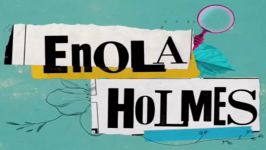 تریلر رسمی فیلم انولا هلمز Enola Holmes