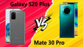 مقایسه Samsung Galaxy S20 Plus Huawei Mate 30 Pro