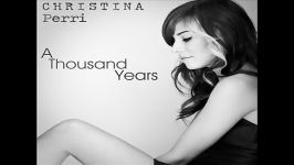 A Thousand Years Christina Perri