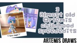 SPEEDEDIT THREE RECENTLY ARTEMIS CHILDHOOD EDIT