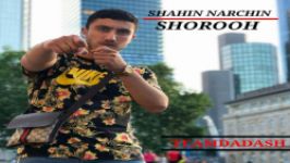 Shahin Narchin  Hame Chi Vaght Mikhad Album Shorooh TEAMDADASH 2019