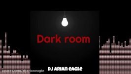 آهنگ dark room دی جی آرین ایگل