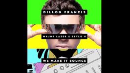 Dillon Francis  We Make It Bounce Audio ft. Major La