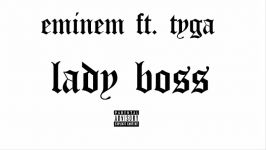 Eminem ft. Tyga  Lady Boss Explicit New 2015