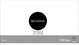 TM Bax Befarma Ft Sharomin