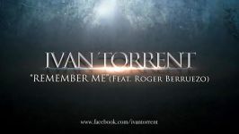 آهنگ Remember me Ivan Torrent