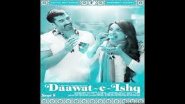 آهنگ دوم قشنگ فیلم زیبای Daawat E Ishq