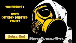 The Prodigy  Omen Mt Eden Dubstep Remix