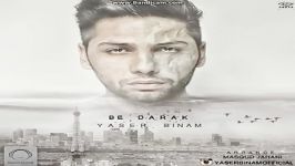 YASER Binam  Be Darak