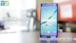 مقایسه کیفیت دوربین Galaxy S6 Sony RX100 IV 