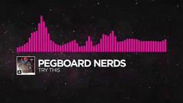 Pegboard Nerds  Try This