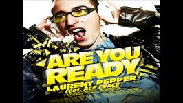 Laurent Pepper ft. Ace Evace  Are You Ready