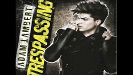 Adam Lambert  Trespassing