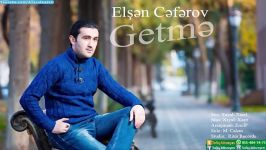 آهنگ آذربایجانی گئتمه نرو Elsen Ceferov  Getme 2015