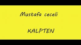 Mustafa Ceceli  Kalpten