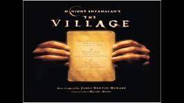 موسیقی متن زیبای فیلم The Village اثر جیمز نیوتن هووارد