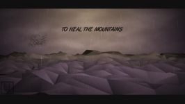 موشن گرافیک  TO HEAL THE MOUNTAINS  سعید خراسانی