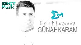 آهنگ آذربایجانی گناهکارم Elvin Mirzezade Gunahkaram