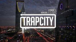 BORGORE FT. G EAZY – FORBES